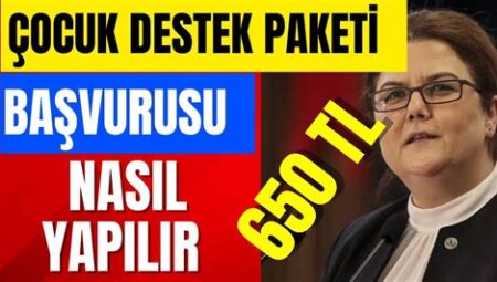 Çocuk Destek Paketi Nasıl Alınır?